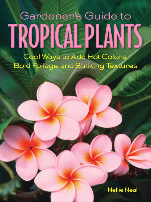 Title details for Gardener's Guide to Tropical Plants by Nellie Neal - Available